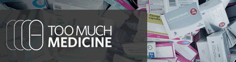 Too much medicine